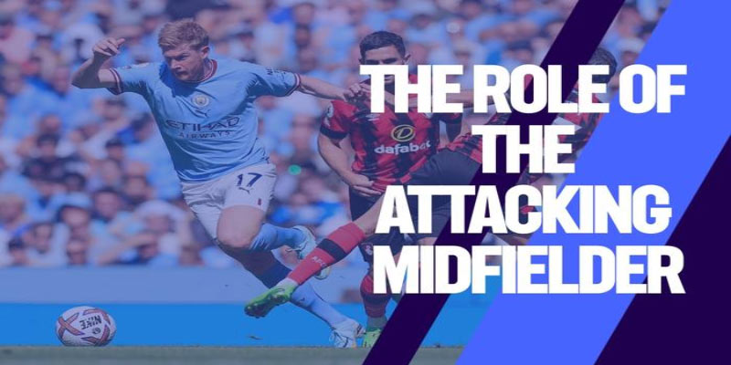 The Role of Attacking Midfielder in Modern Football